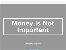Tablet Screenshot of moneyisnotimportant.com